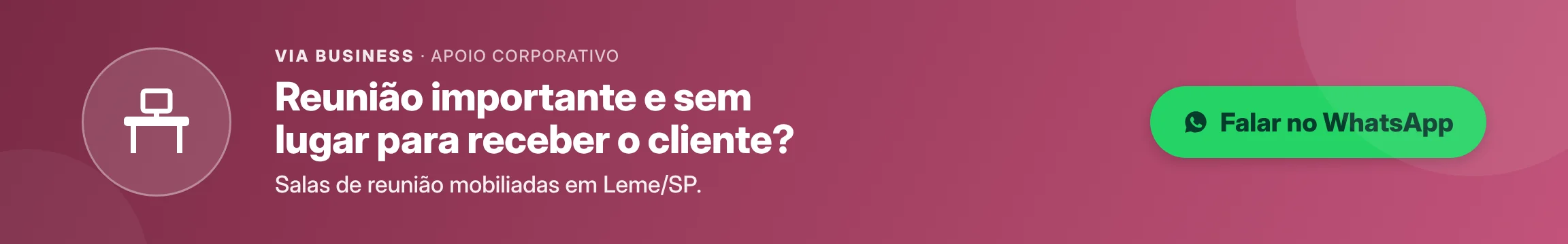 Reunião importante e sem lugar para receber o cliente? Salas de reunião mobiliadas em Leme/SP.